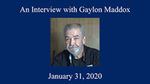 Gaylon Maddox, Oral History by Gaylon Maddox and Louise Skinner