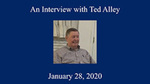 Ted Alley, Oral History by Ted Alley and Marcia Lair