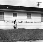 Coye Bass Allen with Clarence Allen Memorial Hospital, Front by East Texas State College